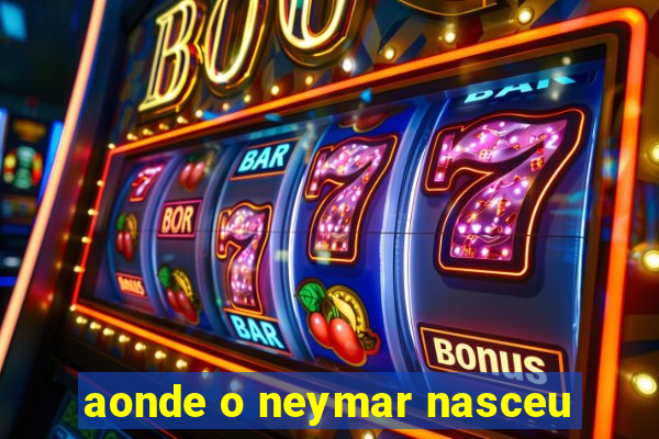 aonde o neymar nasceu