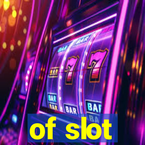 of slot