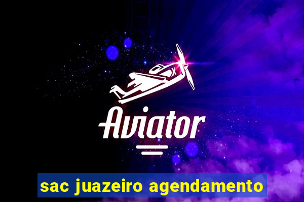 sac juazeiro agendamento