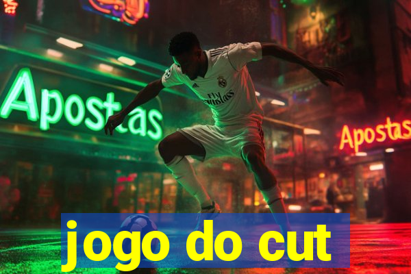 jogo do cut