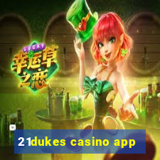 21dukes casino app