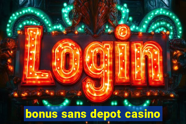 bonus sans depot casino