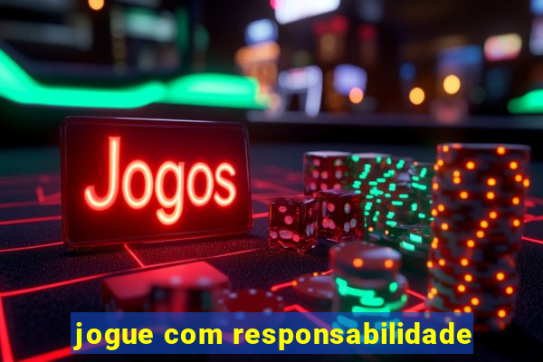 jogue com responsabilidade