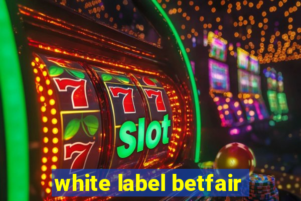 white label betfair