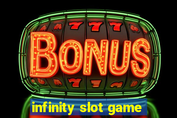 infinity slot game