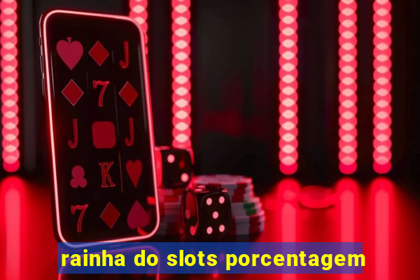 rainha do slots porcentagem