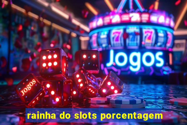 rainha do slots porcentagem