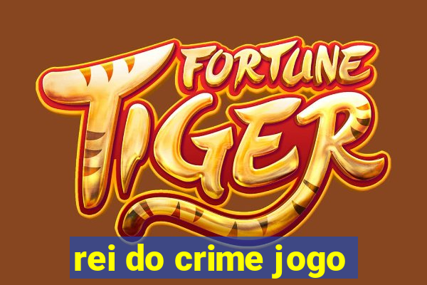 rei do crime jogo