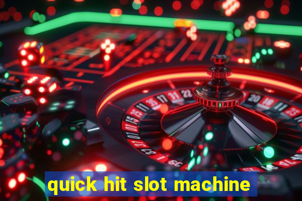 quick hit slot machine