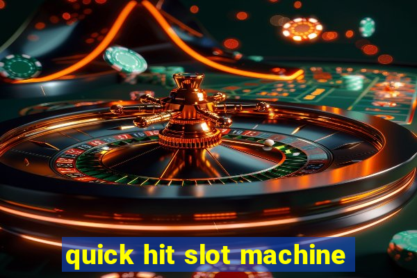 quick hit slot machine