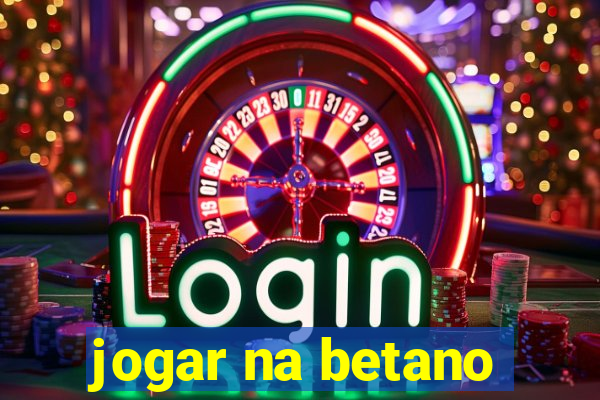 jogar na betano