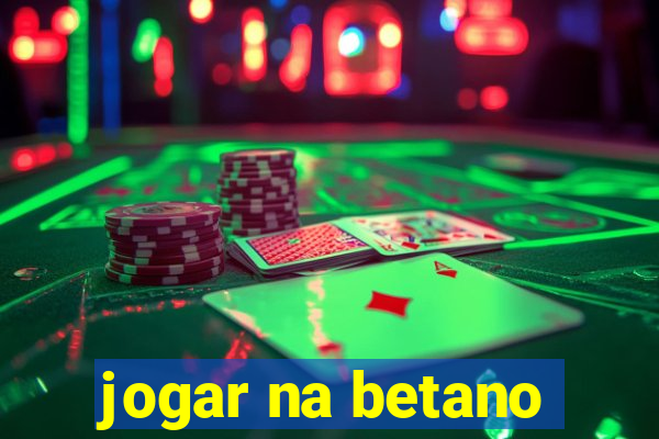 jogar na betano