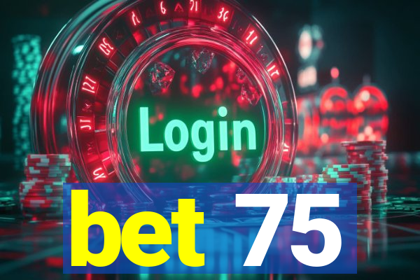 bet 75