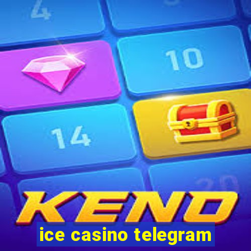 ice casino telegram