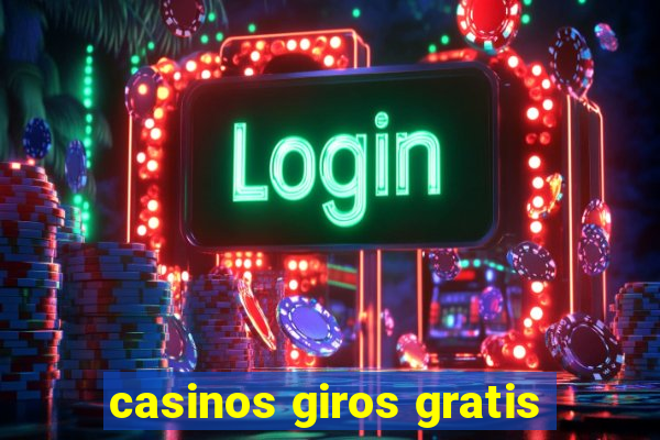 casinos giros gratis