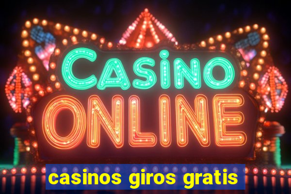 casinos giros gratis