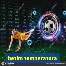 betim temperatura