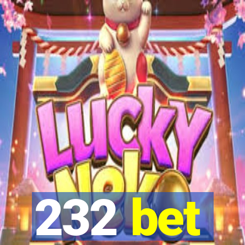 232 bet