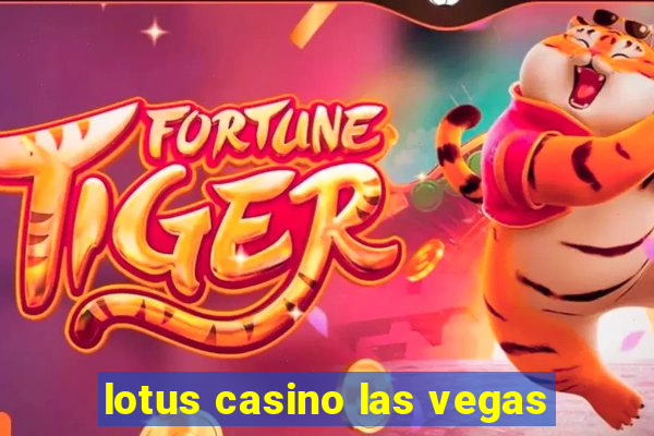 lotus casino las vegas