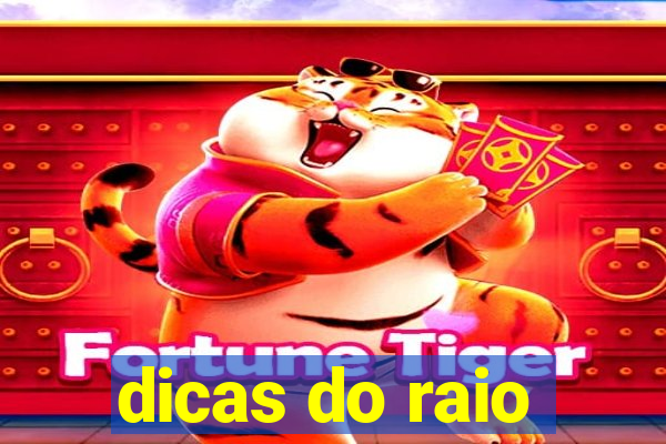 dicas do raio