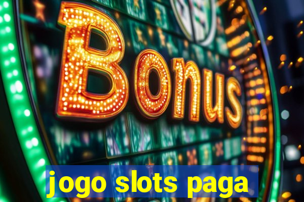 jogo slots paga