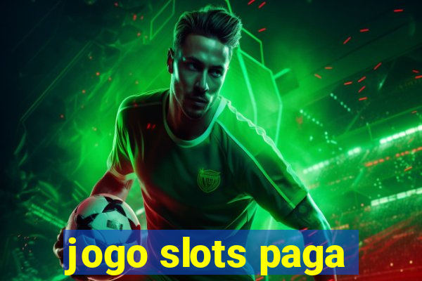 jogo slots paga