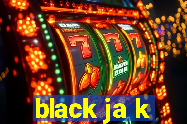 black ja k