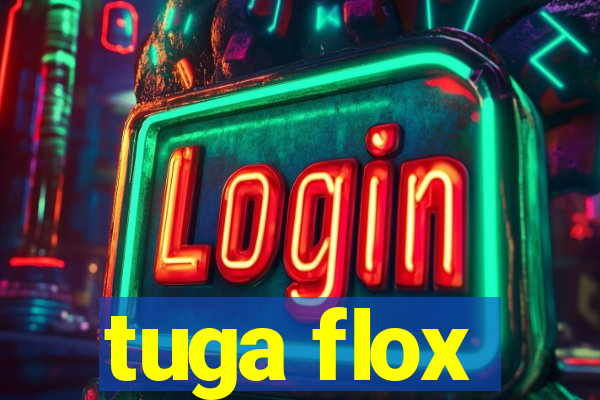 tuga flox