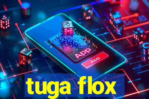 tuga flox