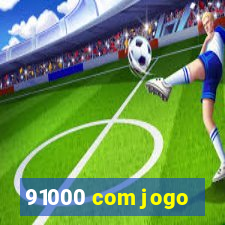 91000 com jogo