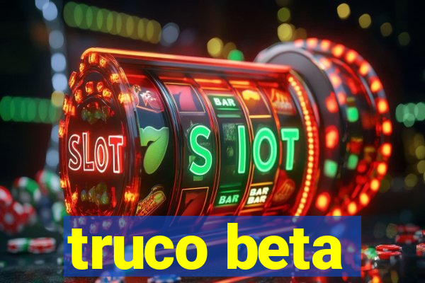 truco beta