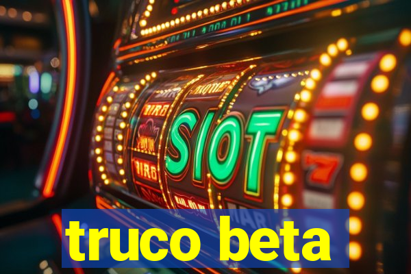 truco beta