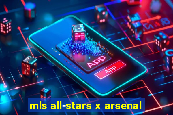 mls all-stars x arsenal