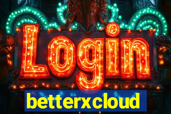 betterxcloud