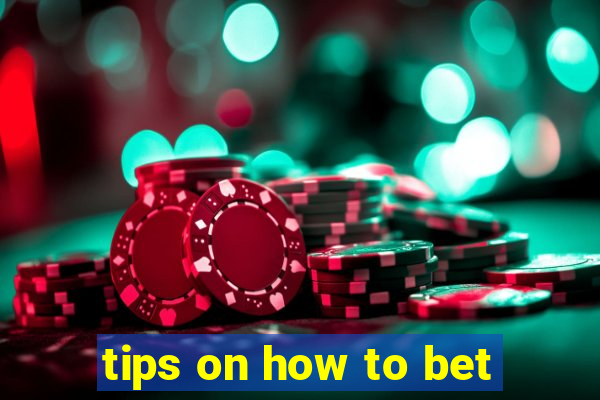 tips on how to bet