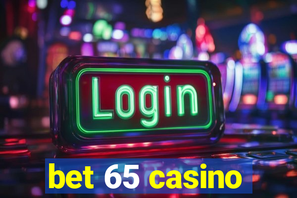 bet 65 casino