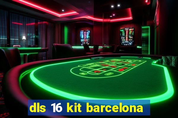 dls 16 kit barcelona