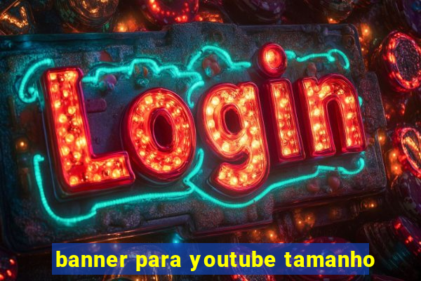 banner para youtube tamanho