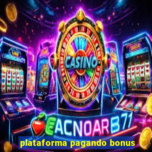 plataforma pagando bonus