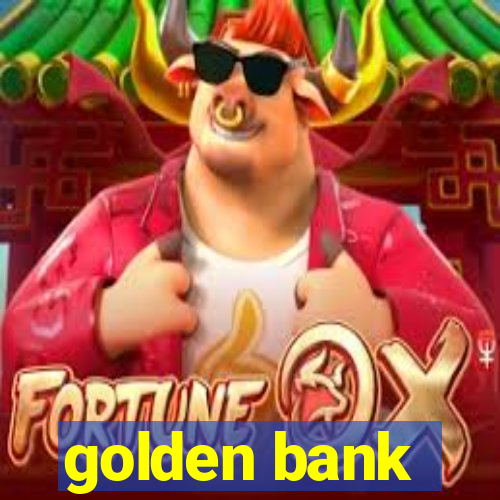 golden bank