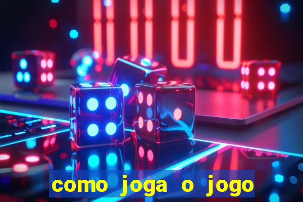 como joga o jogo do tigre para ganhar dinheiro