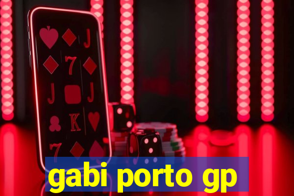 gabi porto gp