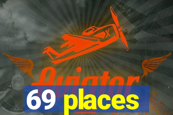 69 places