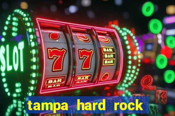 tampa hard rock hotel and casino