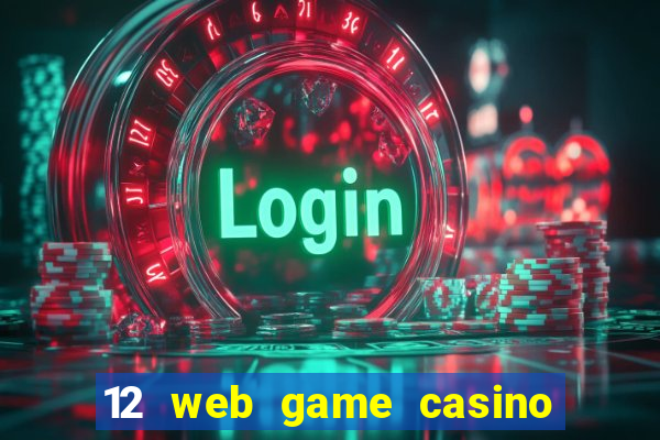 12 web game casino online uy tin