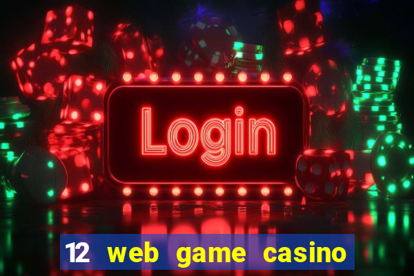 12 web game casino online uy tin