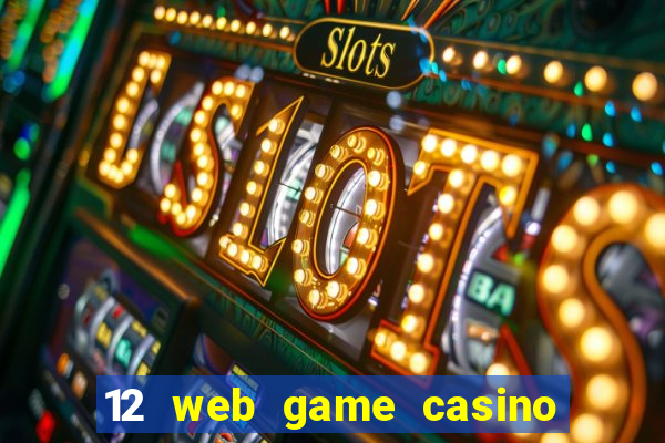 12 web game casino online uy tin