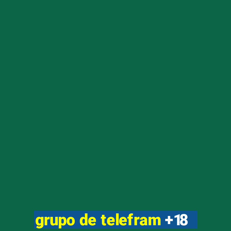 grupo de telefram +18