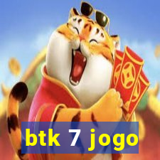 btk 7 jogo