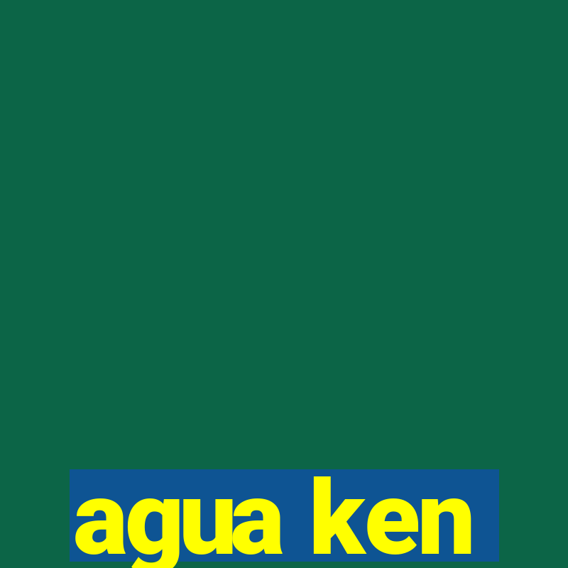 agua ken